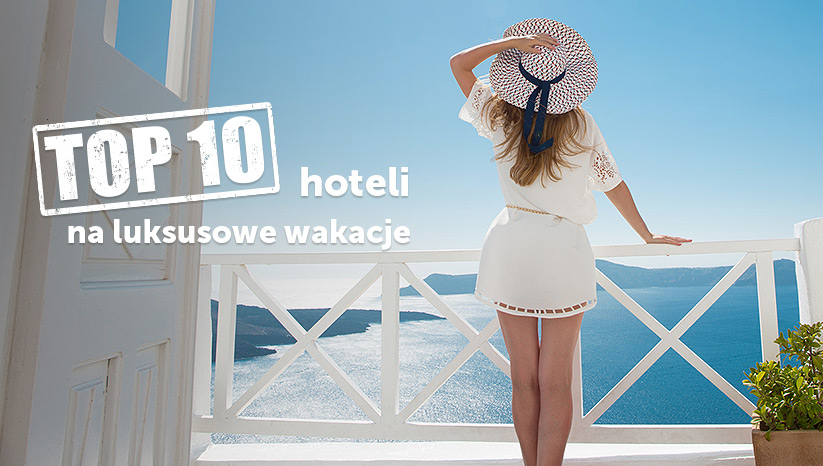 Top na luksusowe wakacje